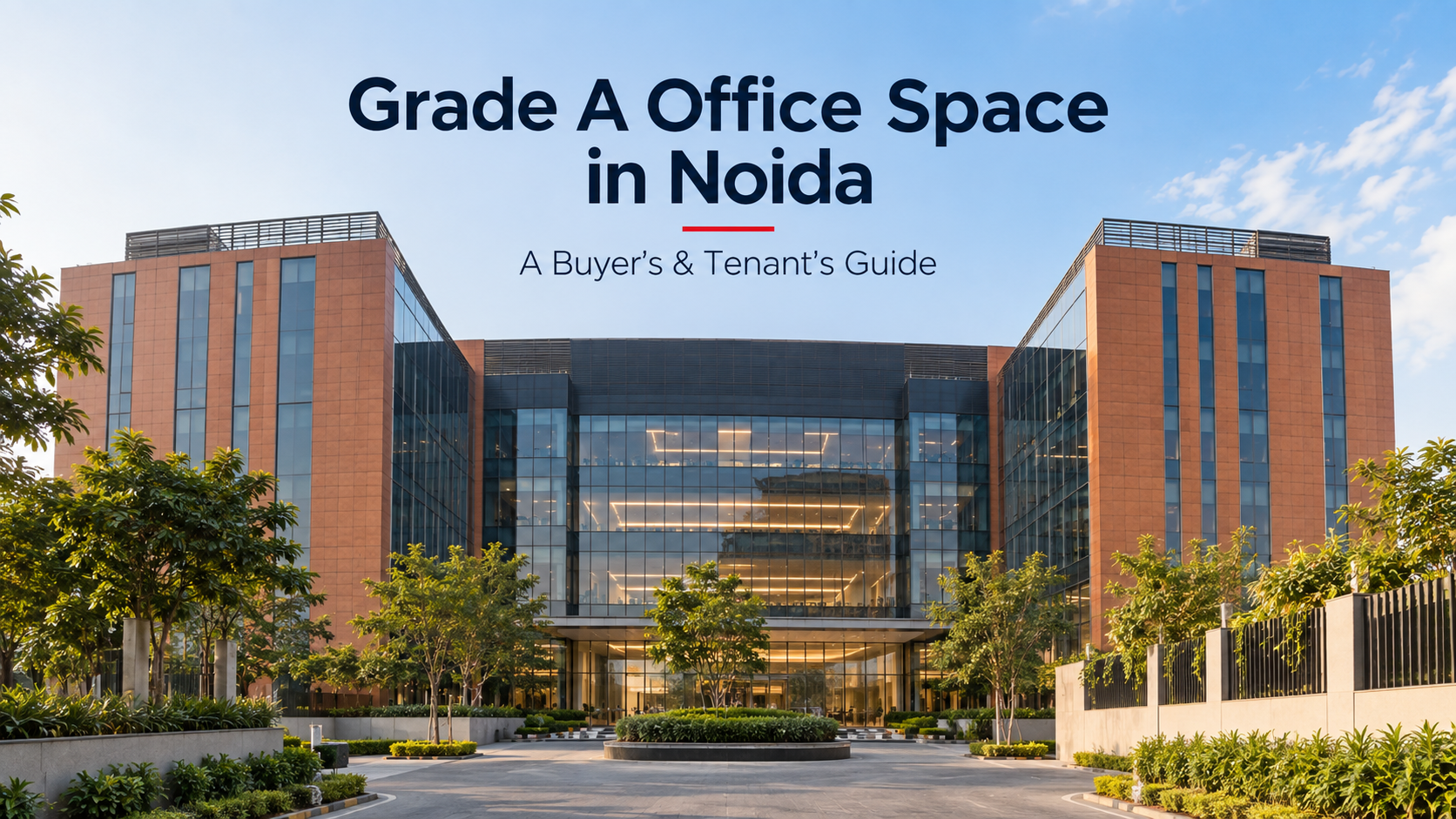 Grade A Office Space in Noida: A Buyer's and Tenant's Guide